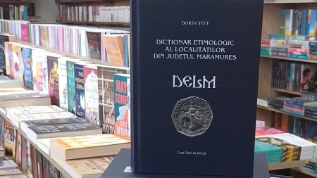 Semnal editorial: Dicționarul localităților din Maramureș, într-o nouă ediție