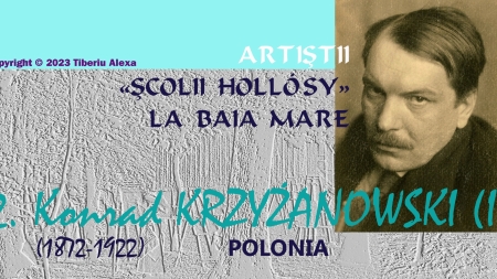 Editorialul de sâmbătă: Dicționarul Centrului Artistic Baia Mare; Artiștii Școlii Hollósy la Baia Mare (IV): Konrad Krzyżanowski (2)