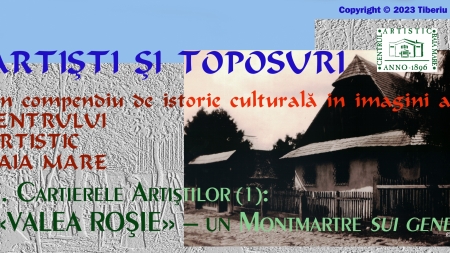 Dr. Tiberiu Alexa: Artiști și Toposuri. Un compendiu de istorie culturală în imagini a Centrului Artistic Baia Mare 1896-2021 (IV)