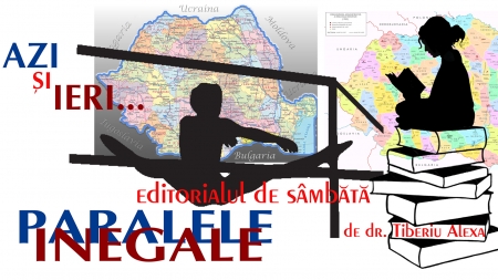 Editorialul de sâmbătă. Ieri și azi: Paralele inegale (I)