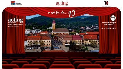 Festivalul de teatru contemporan pentru tineret „Acting”, în Baia Mare