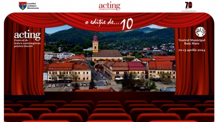 Festivalul de teatru contemporan pentru tineret „Acting”, în Baia Mare